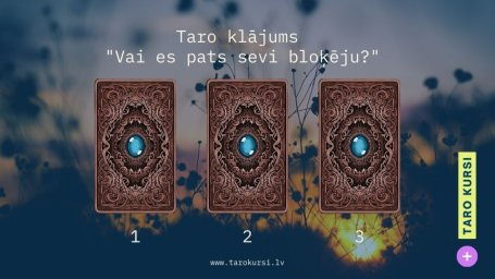 Taro klājums "Vai es pats sevi bloķēju?"